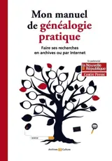 Mon manuel de généalogie pratique : faire ses recherches en archives ou par Internet