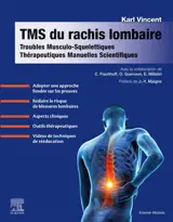 TMS du rachis lombaire : troubles musculo-squelettiques : thérapeutiques manuelles scientifiques