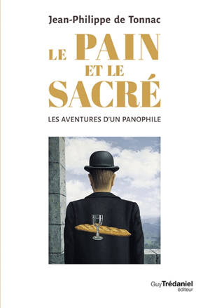 Le pain et le sacré : les aventures d'un panophile