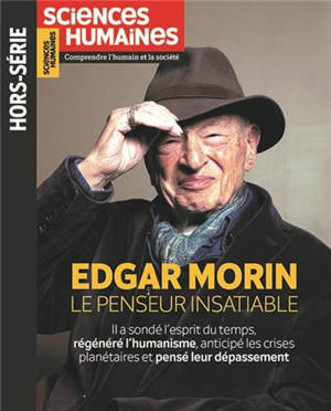 Sciences humaines, hors série, n° 30. Edgar Morin, le penseur insatiable