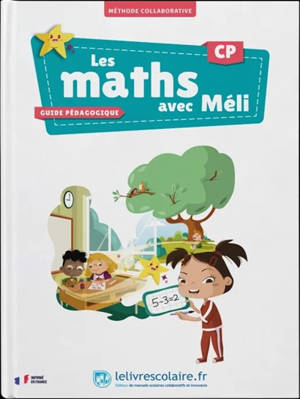 Les maths avec Méli, CP : méthode collaborative : guide pédagogique