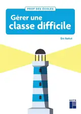 Gérer une classe difficile