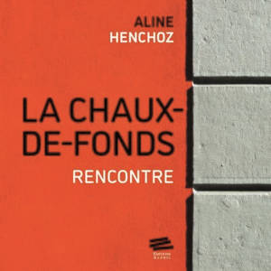 La Chaux-de-Fonds : rencontre