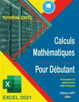 Calculs Mathematiques EXCEL 2021 : Pour Debutant