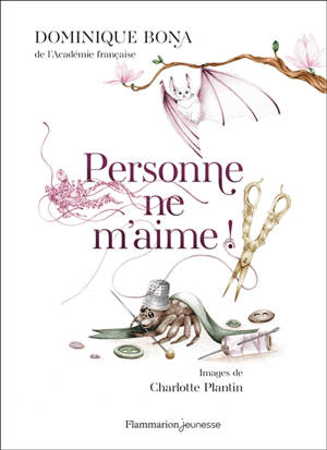 Personne ne m'aime ! : l'araignée aux pattes de fée : et autres contes