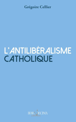 L'école de l'antilibéralisme catholique