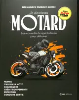 Je deviens motard : les conseils de spécialistes pour débuter