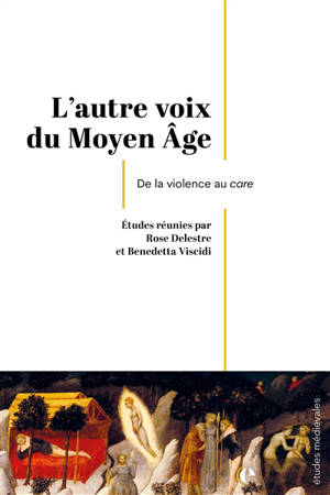 L'autre voix du Moyen Age : de la violence au care