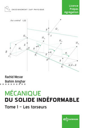 Mécanique du solide indéformable. Vol. 1. Les torseurs