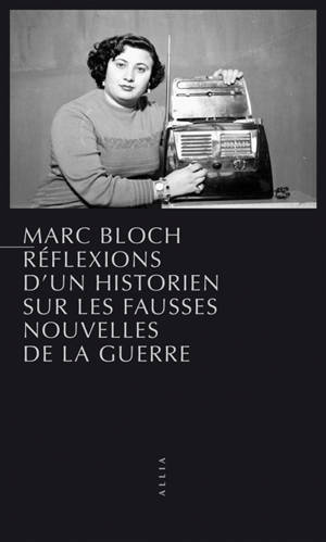 Réflexions d'un historien sur les fausses nouvelles de la guerre