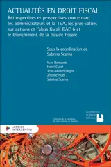 Actualités en droit fiscal : rétrospectives et perspectives concernant les administrateurs et la TVA, les plus-values sur actions et l'abus fiscal, DAC 6 et le blanchiment de la fraude fiscal
