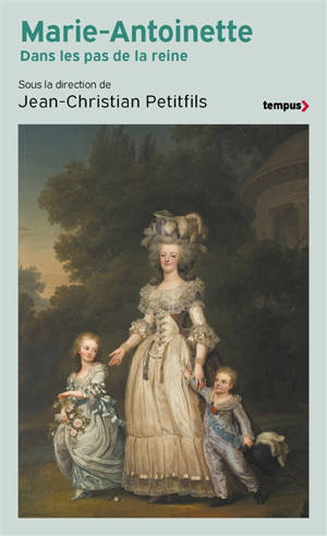 Marie-Antoinette : dans les pas de la reine