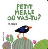 Petit Merle, où vas-tu ?