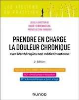 Prendre en charge la douleur chronique avec les thérapies non médicamenteuses : hypnose, TCC, EMDR, thérapie sensorimotrice, ACT, mindfulness, relaxation, EFT, auriculothérapie, sport, yoga