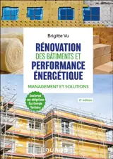 Rénovation des bâtiments et performance énergétique : management et solutions : méthodologie éco énergie tertiaire