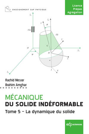 Mécanique du solide indéformable. Vol. 5. La dynamique du solide