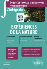 Expériences de la nature : Jules Verne, Vingt mille lieues sous les mers ; Marlen Haushofer, Le mur invisible ; Georges Canguilhem, La connaissance de la vie : épreuve de français et philosophie, prépas scientifiques, concours 2026-2027