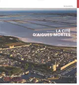 La cité d'Aigues-Mortes