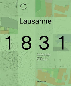 Lausanne 1831 : reconstruire le passé, comprendre le présent