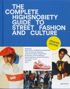 The complete Highsnobiety guide to street fashion and culture