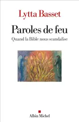 Paroles de feu : quand la Bible nous scandalise