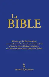 La sainte Bible du chanoine A. Crampon : traduction faite sur les textes originaux avec mentions des variantes grecques et latines : couverture bleue
