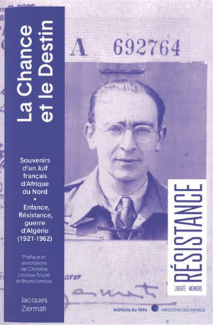Seigneur, donne-moi un peu de chance : mémoires de guerre d'un Juif algérien (1940-1962)