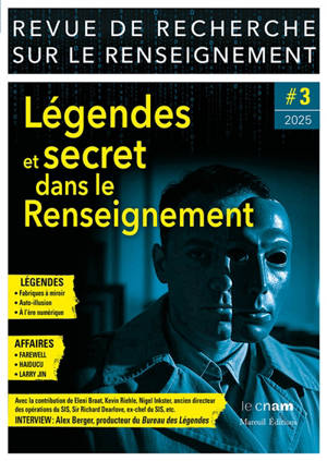 Revue de recherche sur le renseignement, n° 3. Légendes et secret dans le renseignement