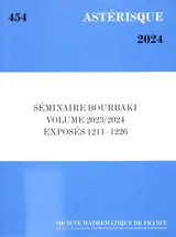 Astérisque, n° 454. Séminaire Bourbaki : volume 2023-2024, exposés 1211-1226
