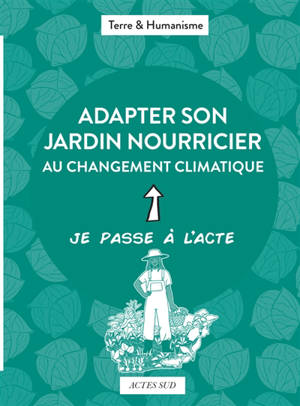 Adapter son jardin nourricier au changement climatique
