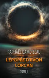 L'épopée d'Evon Lorcan : Tome 1