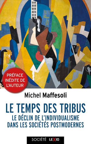 Le temps des tribus : le déclin de l'individualisme dans les sociétés postmodernes