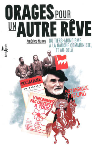 Orages pour un autre rêve : du tiers-mondisme à la gauche communiste, et au-delà