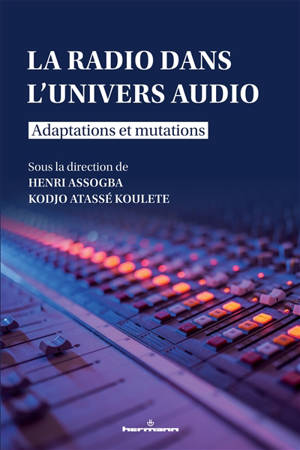 La radio dans l'univers audio : adaptations et mutations