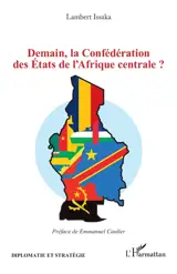 Demain, la Confédération des Etats de l'Afrique centrale ?