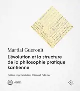 L'évolution et la structure de la philosophie pratique kantienne