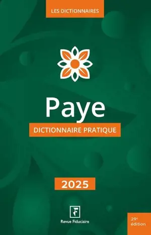 Dictionnaire paye : dictionnaire pratique : 2025