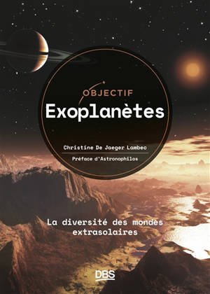 Objectif exoplanètes : la diversité des mondes extrasolaires