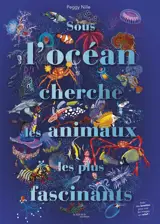 Sous l'océan : cherche les animaux les plus fascinants