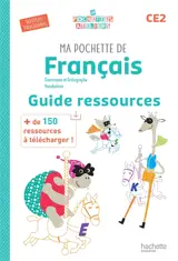 Ma pochette de français CE2 : grammaire et orthographe, vocabulaire : guide ressources, nouveau programme