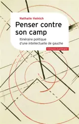Penser contre son camp : itinéraire d'une intellectuelle de gauche