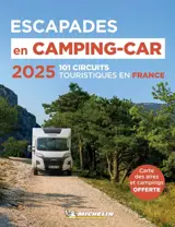 Escapades en camping-car 2025 : 101 circuits touristiques en France