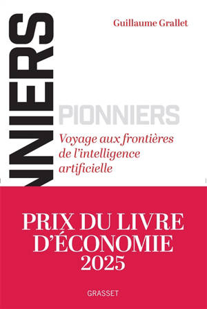 Pionniers : voyage aux frontières de l'intelligence artificielle