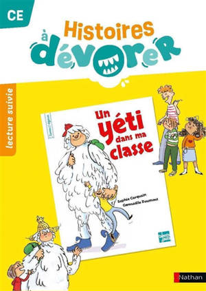 Histoires à dévorer CE : Un yéti dans ma classe : lecture suivie