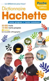Dictionnaire Hachette encyclopédique de poche : noms propres et noms communs : 50.000 mots, 10.000 noms propres