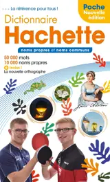 Dictionnaire Hachette encyclopédique de poche : noms propres et noms communs : 50.000 mots, 10.000 noms propres