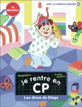 Je rentre en CP. Les dinos de Diégo : je déchiffre