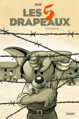 Les 5 drapeaux. Vol. 2. La fureur de vivre