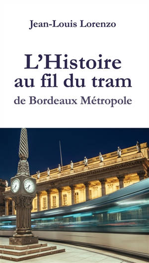 L'Histoire au fil du tram de Bordeaux Métropole
