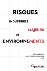Risques industriels majeurs et environnements : défis pour les acteurs internes et externes